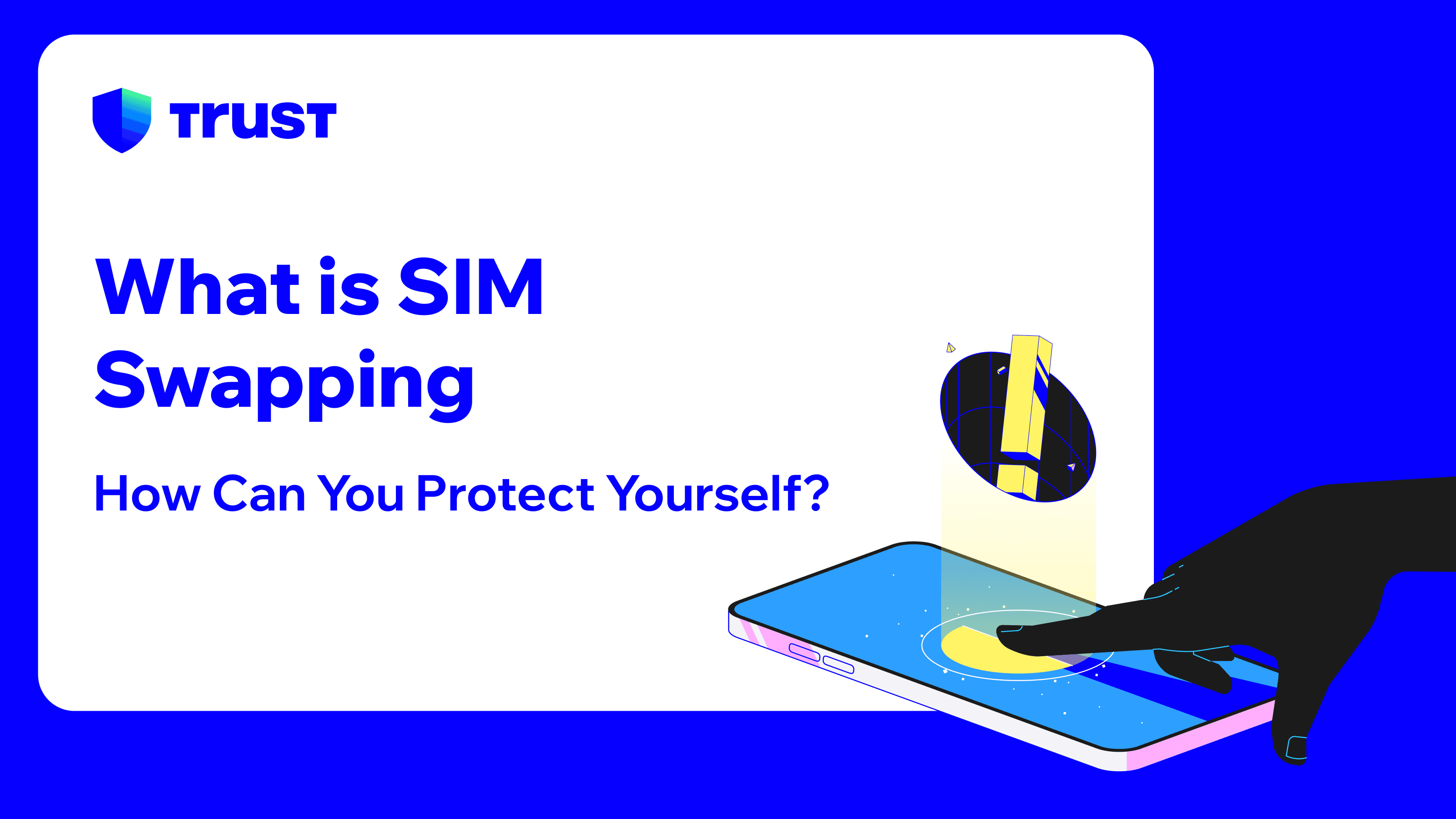 What is SIM Swapping and How Can You Protect Yourself?