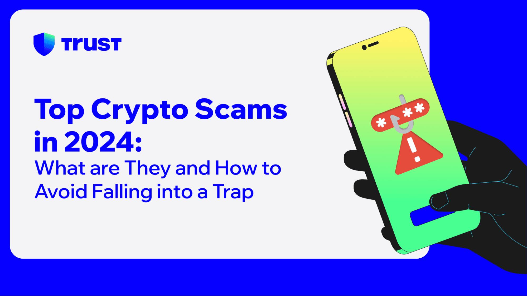 Top Crypto Scams in 2024: What are They and How to Avoid Falling into a Trap