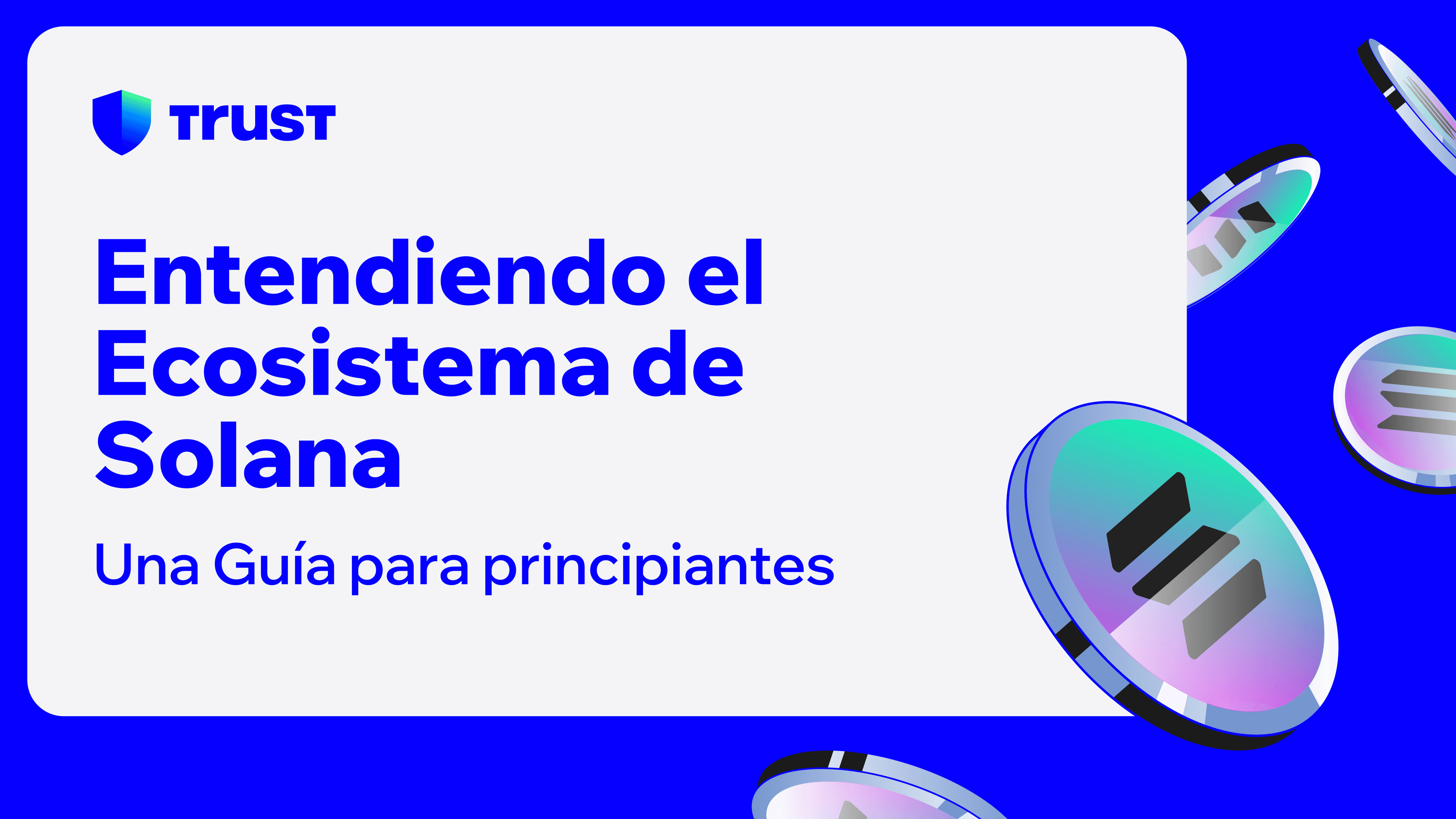 Entendiendo el Ecosistema Solana: Una Guía para Principiantes