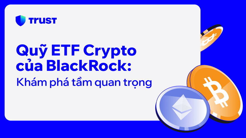 Quỹ ETF Crypto của BlackRock: Khám phá tầm quan trọng