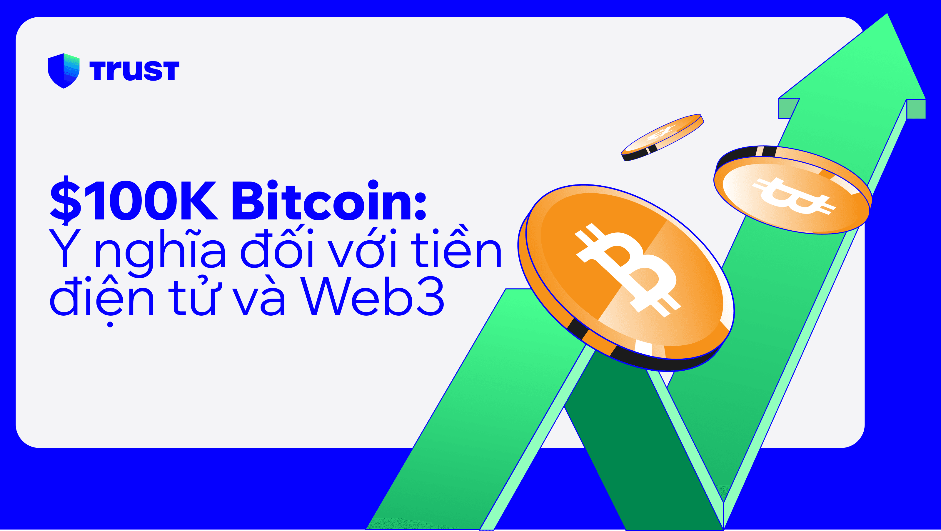  Bitcoin đạt $100K: Ý nghĩa đối với tiền điện tử và Web3