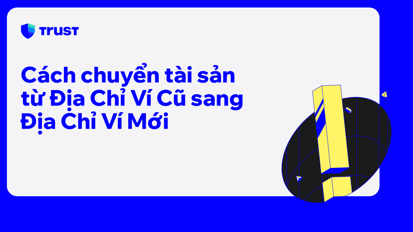 Cách chuyển tài sản từ Ví Cũ sang Ví Mới