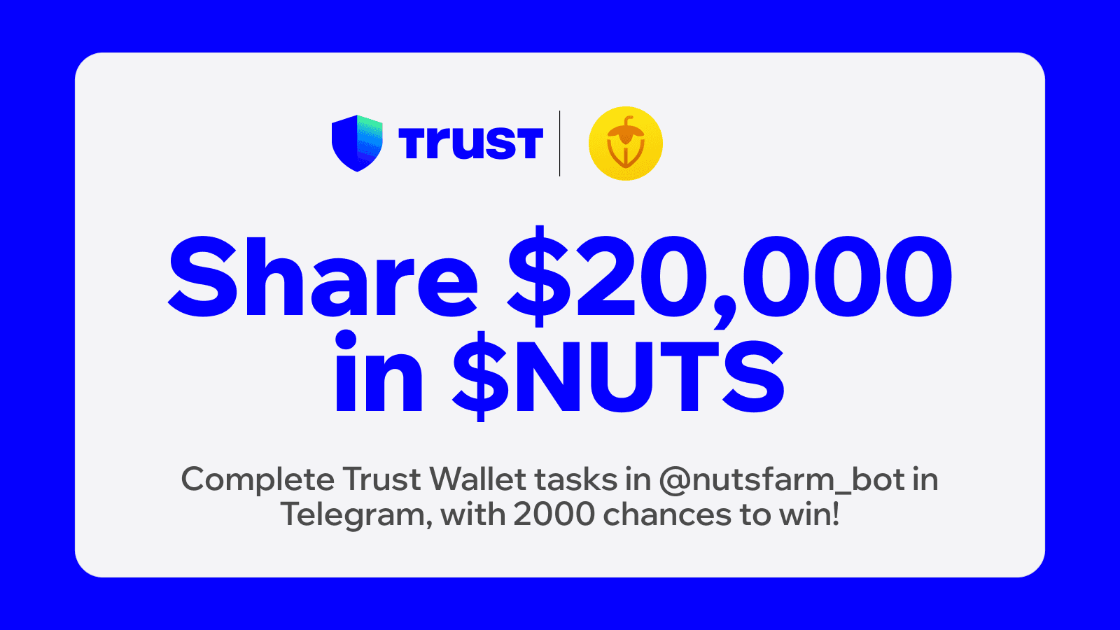 Trust Wallet x Nuts : $20,000 in $NUTS with 2000 chances to Win!