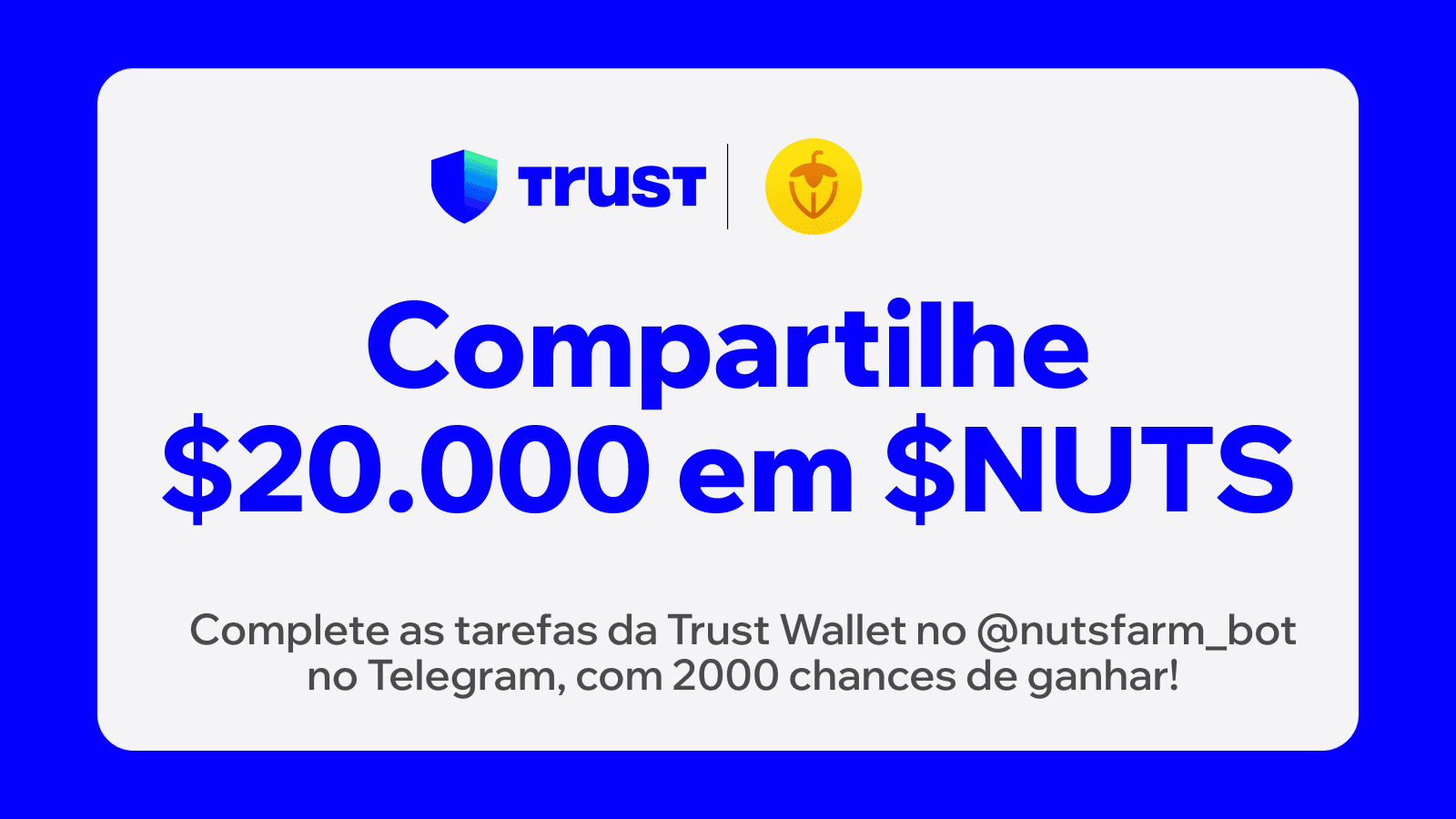 Trust Wallet x Nuts: $20.000 em $NUTS com 2000 chances de ganhar!