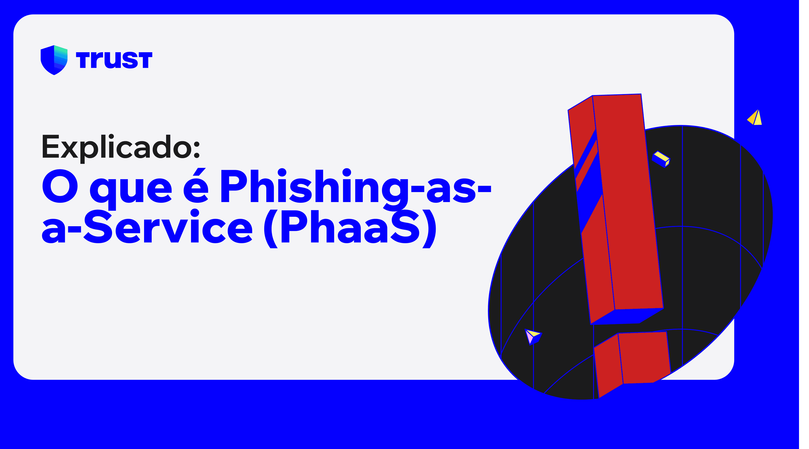 O que é Phishing-as-a-Service (PhaaS), Explicado