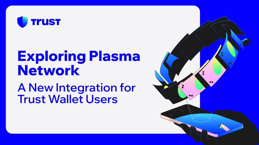 Exploring Plasma Network: A New Integration for Trust Wallet Users