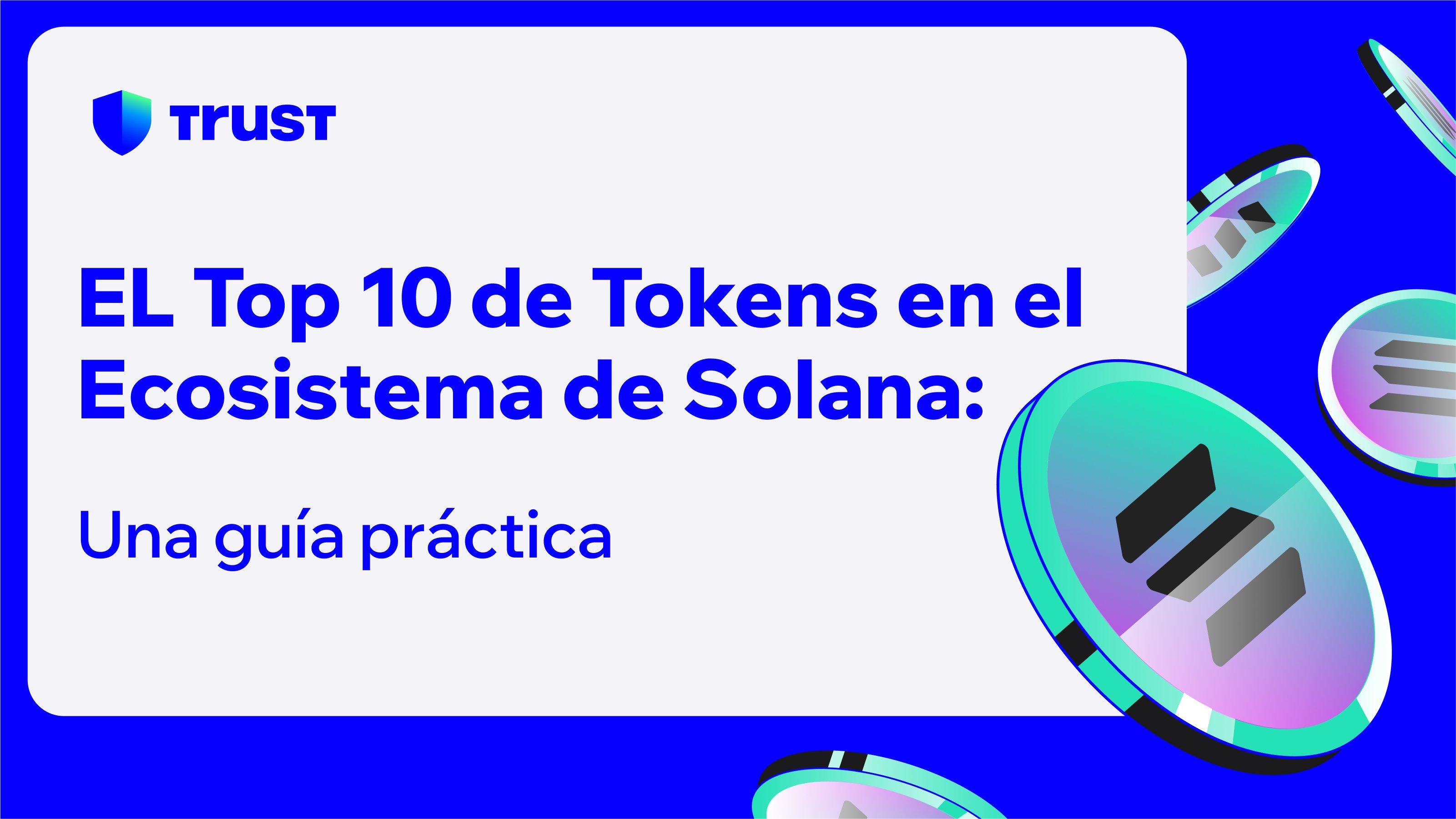 Top 10 de Tokens en el Ecosistema de Solana: una Guía Práctica