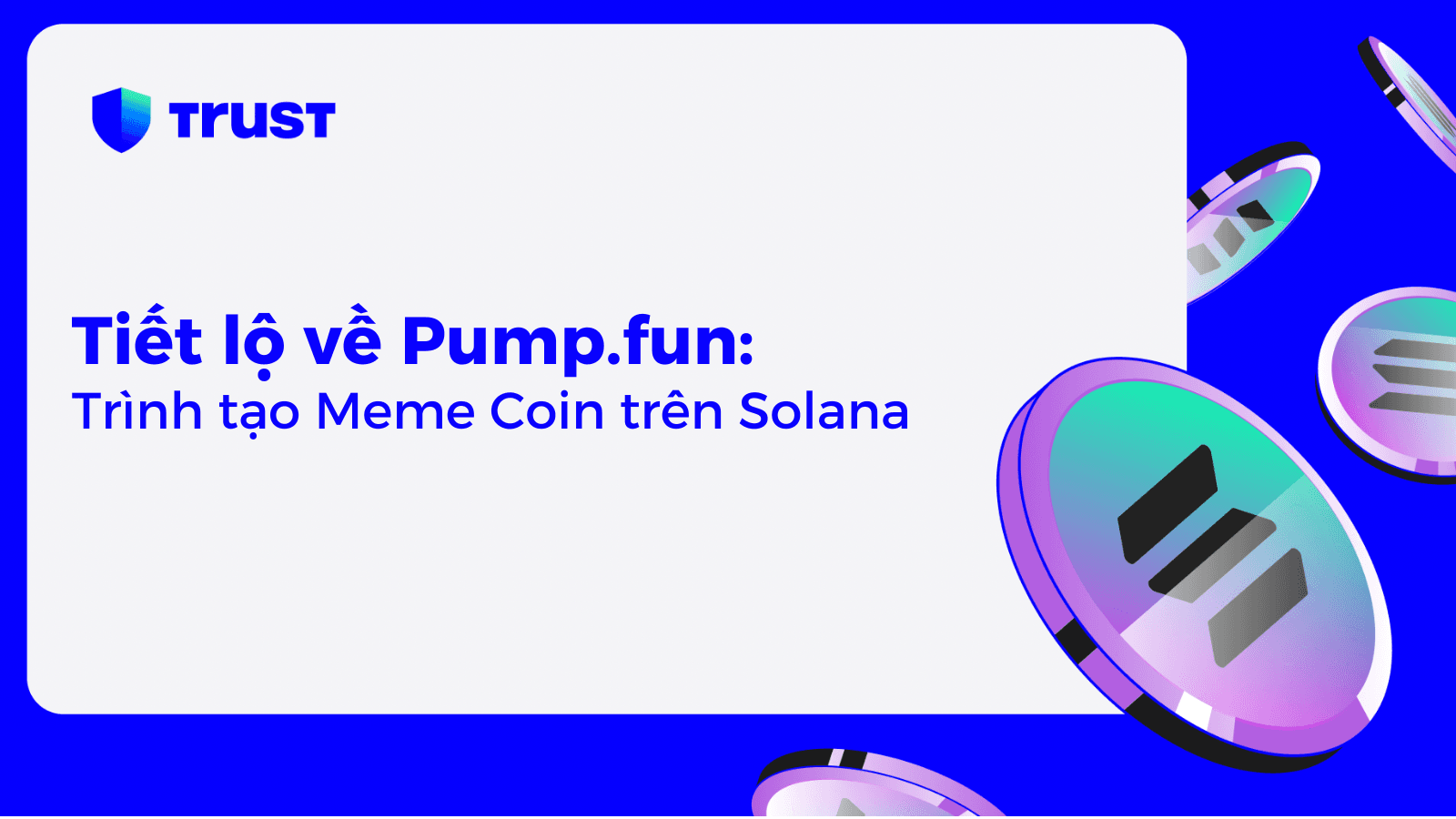 Tiết lộ về Pump.fun: Trình tạo Meme Coin trên Solana 