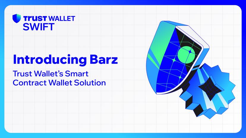 Introducing Barz: Trust Wallet’s Smart Contract Wallet Solution