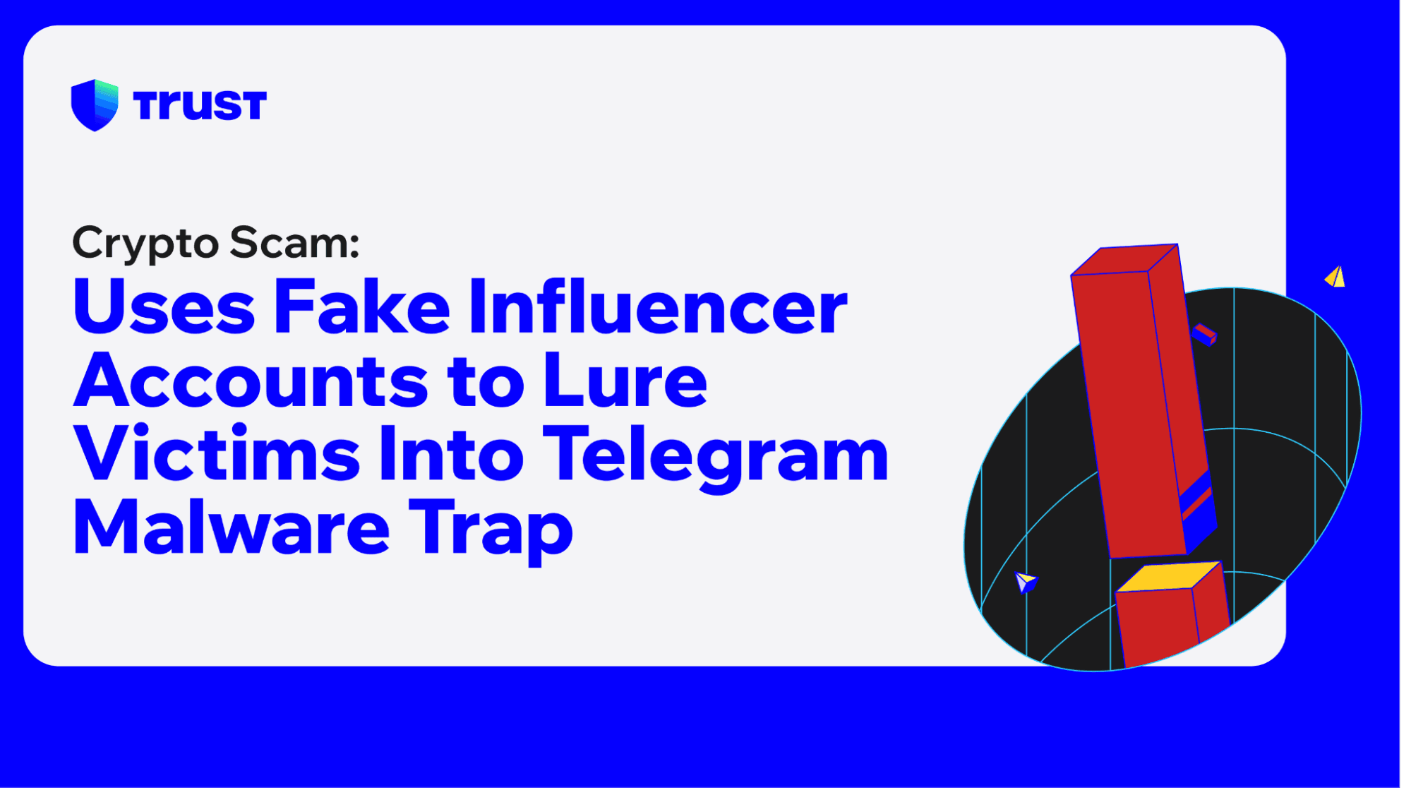 Crypto Scams: Uses Fake Influencer Accounts to Lure Victims Into Telegram Malware Trap