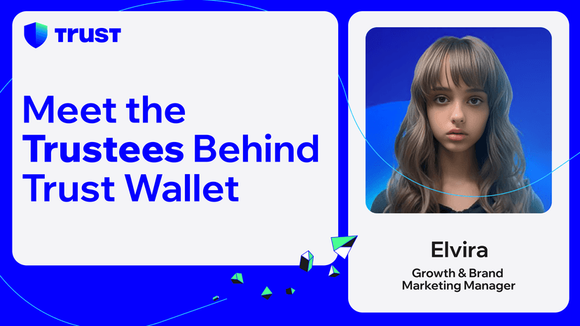 Meet the Trustees Behind Trust Wallet: Elvira’s Path