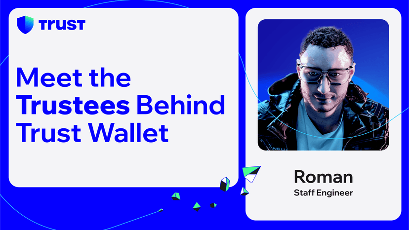 Meet the Trustees Behind Trust Wallet: Roman’s Journey