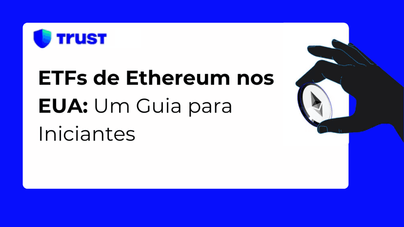 ETFs de Ethereum nos EUA: Um Guia para Iniciantes