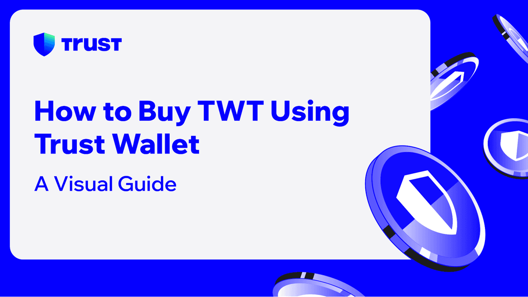 How to Buy TWT Using Trust Wallet A Visual Guide Trust