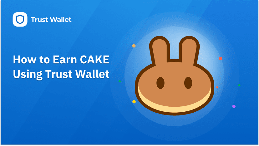 How to Earn Cake Using Trust Wallet