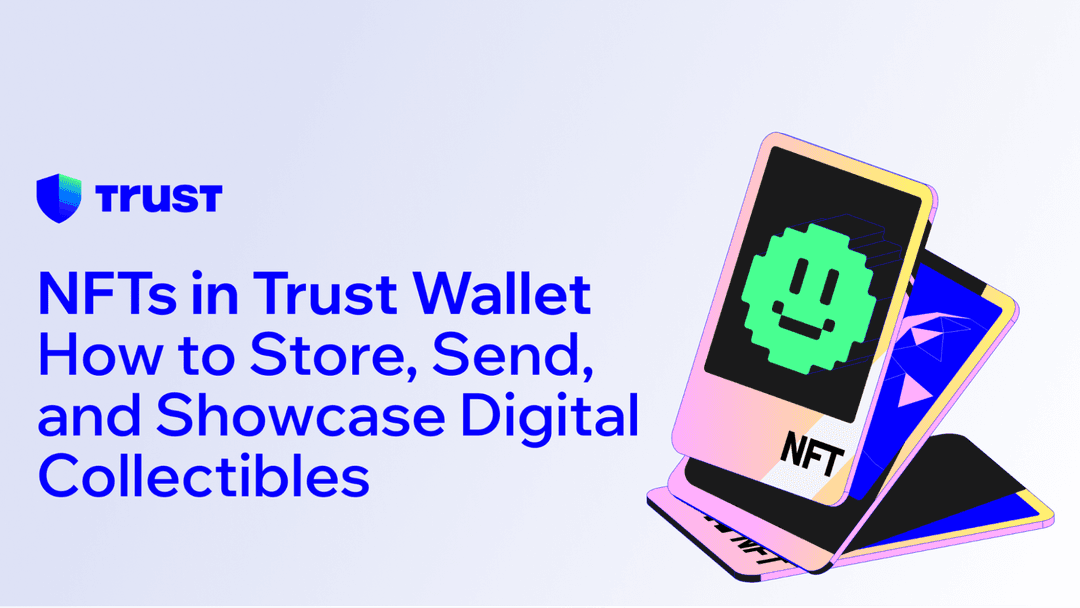 NFTs in Trust Wallet: How to Store, Send, and Showcase Digital Collectibles