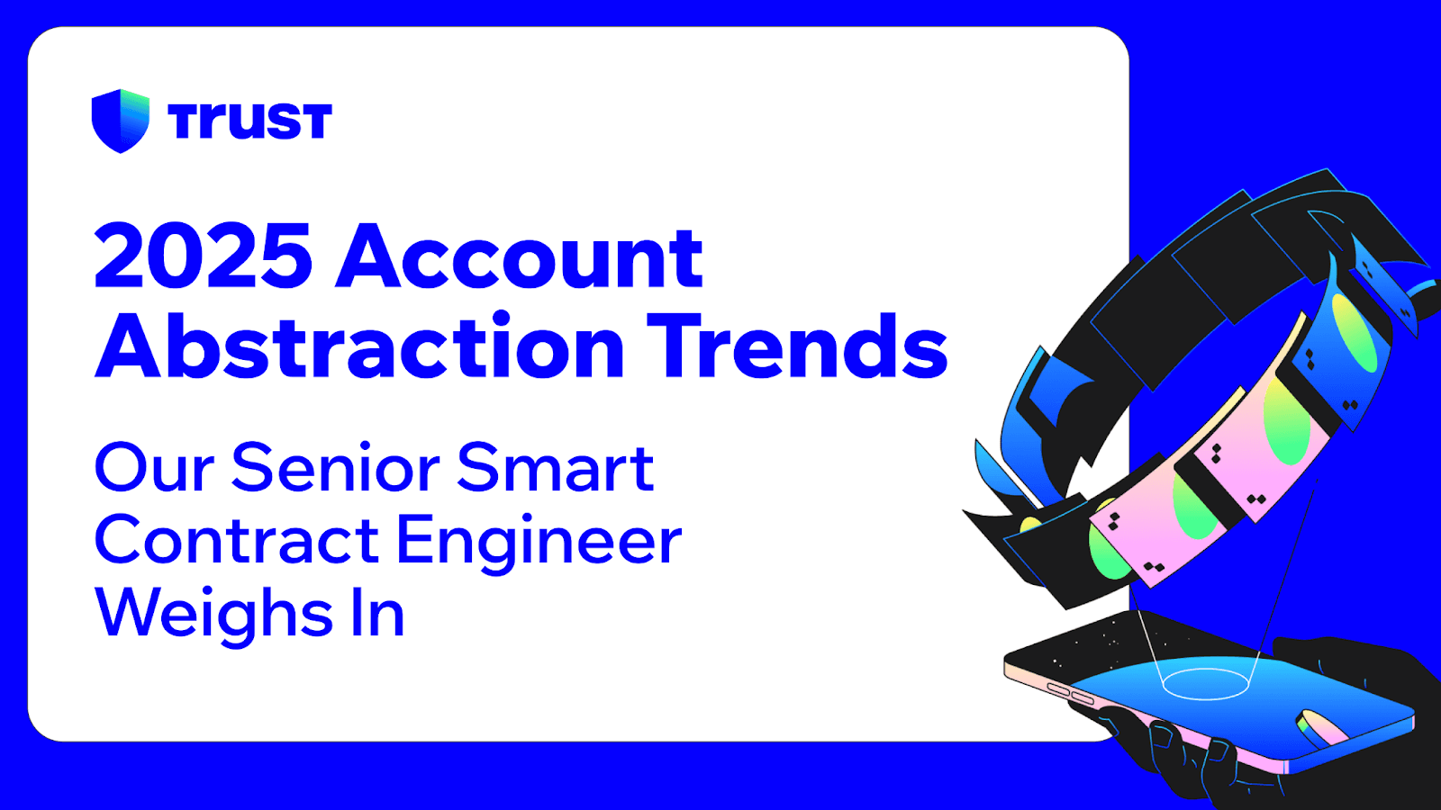 2025 Account Abstraction Trends: Our Senior Smart Contract Engineer Weighs In