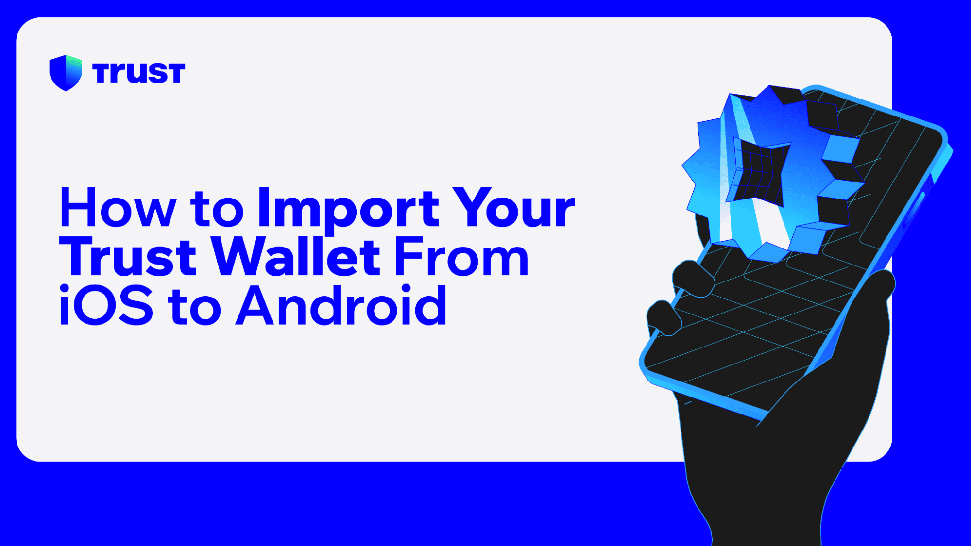 How to Import Your Trust Wallet From iOS to Android