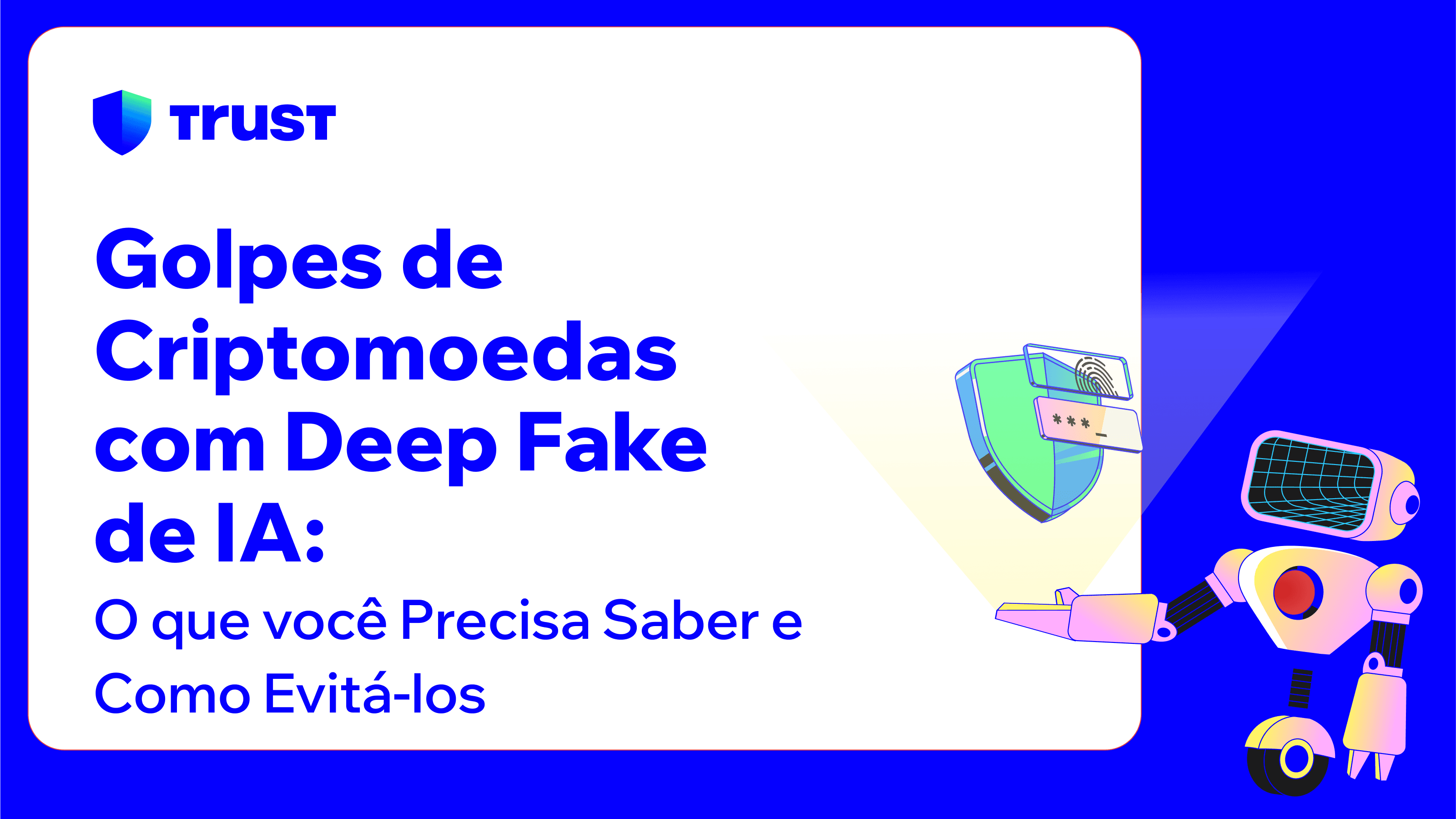  Golpes de Criptomoedas com Deep Fake de IA: O que você Precisa Saber e Como Evitá-los