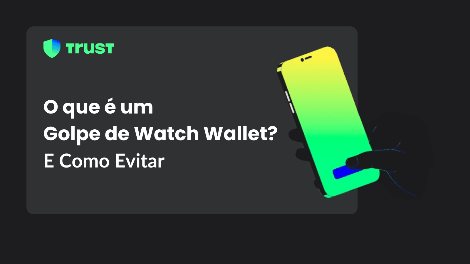 O que é um Golpe de Watch Wallet? E Como Evitar