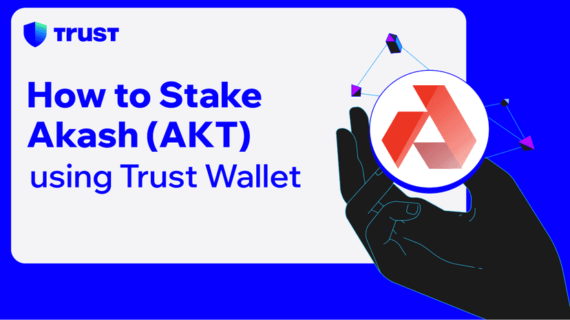 How to Stake Akash (AKT) and Earn Rewards Using Trust Wallet