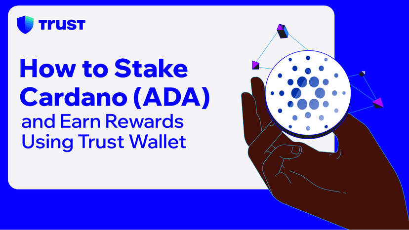 How to Stake Cardano (ADA) and Earn Rewards Using Trust Wallet