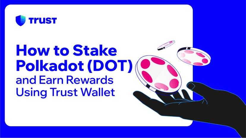 How to Stake Polkadot (DOT) and Earn Rewards Using Trust Wallet