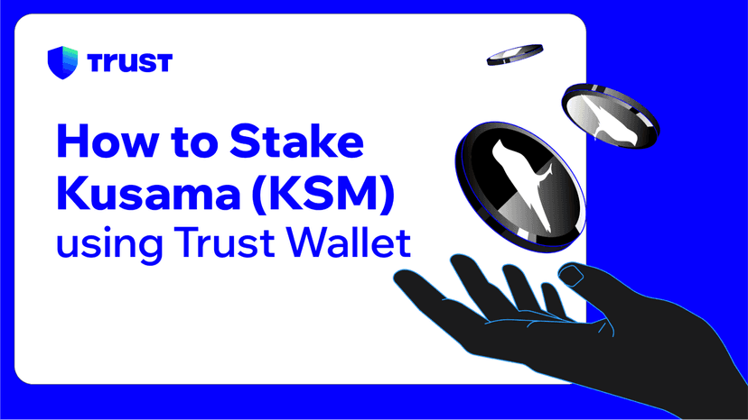 How to Stake Kusama (KSM) and Earn Rewards Using Trust Wallet