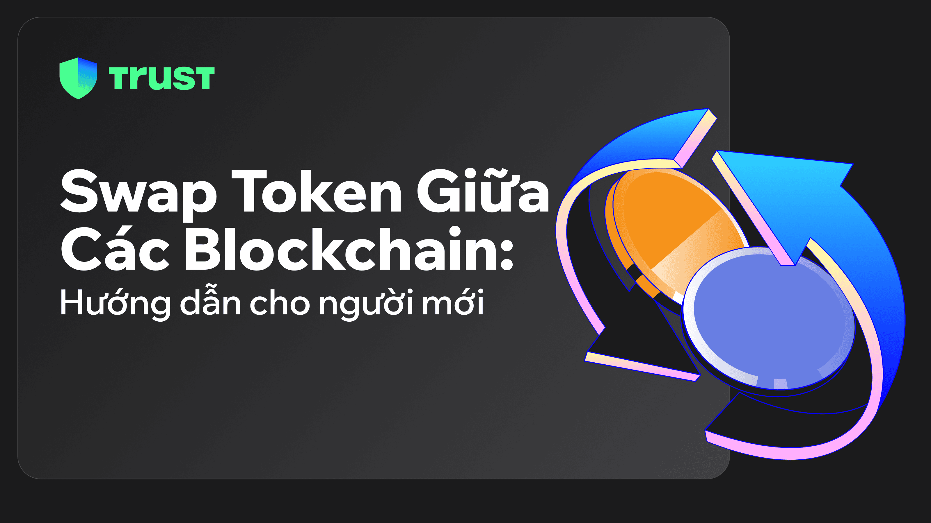 Swap Token Giữa Các Blockchain: Hướng dẫn cho người mới