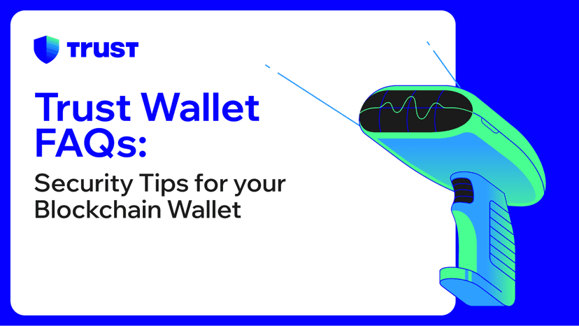 Trust Wallet FAQs: Security Tips for Your Blockchain Wallet