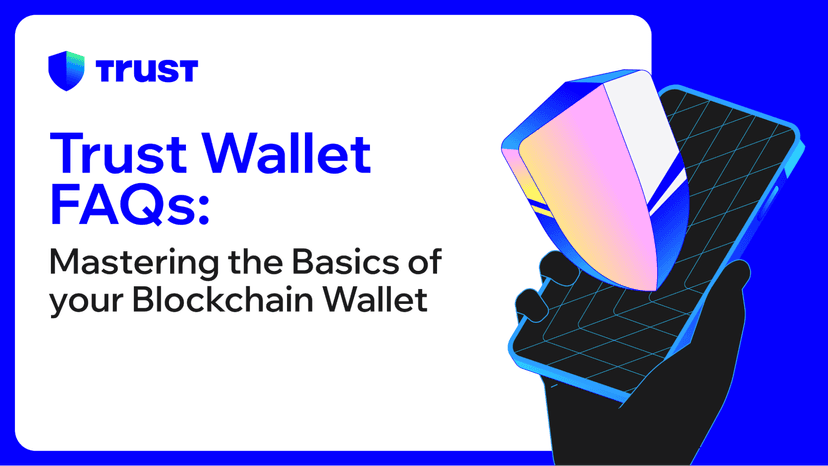 Trust Wallet FAQs: Mastering the Basics of Your Blockchain Wallet