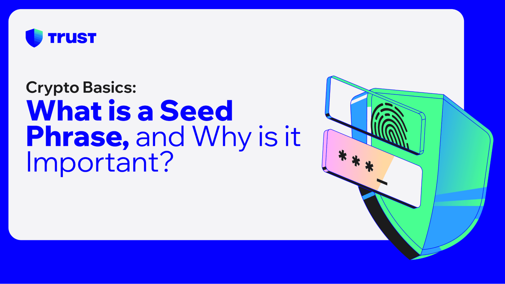 What is a seed phrase, and why is it important?