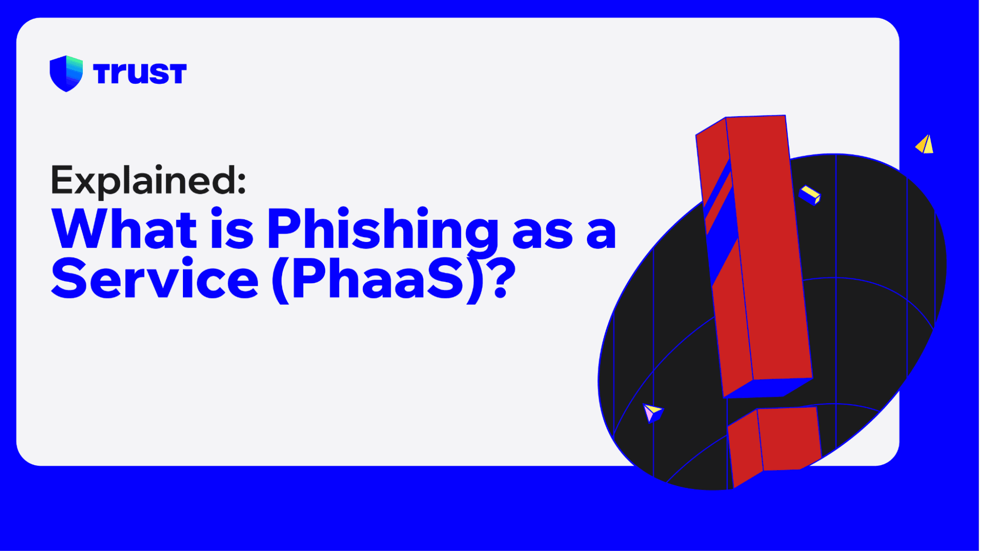 What is phishing-as-a-service (PhaaS), explained