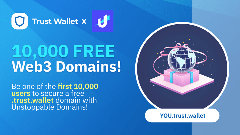 Trust Wallet x Unstoppable Domains: 10k Web3 Domains Giveaway!