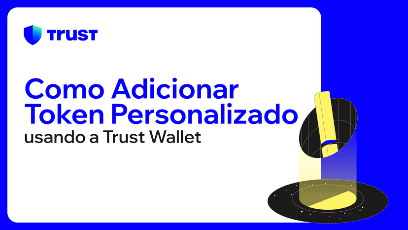 Como Adicionar um Token Personalizado no Trust Wallet