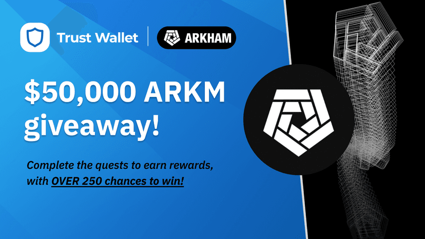 Trust Wallet x Arkham: $50,000 $ARKM Quest Giveaway! *WINNERS*