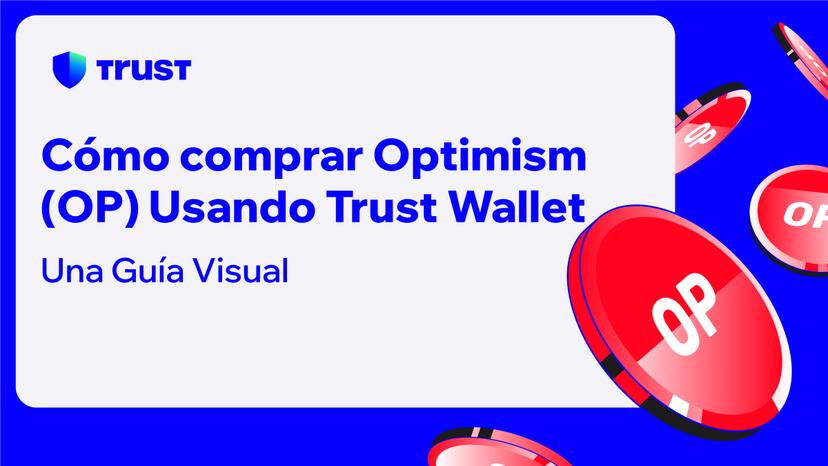 Cómo Comprar Optimism (OP) Usando Trust Wallet: Una Guía Visual