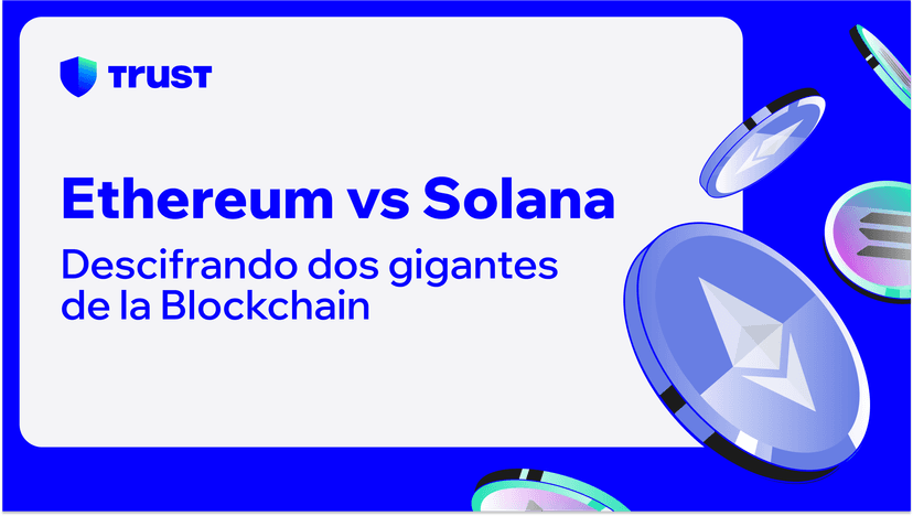 Ethereum vs Solana: Descifrando dos gigantes de la Blockchain