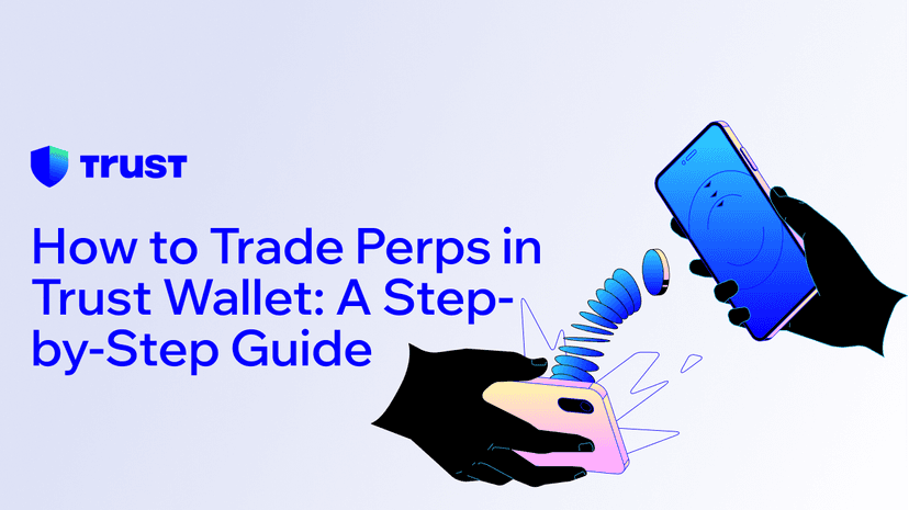How to Trade Perps in Trust Wallet: A Step-by-Step Guide