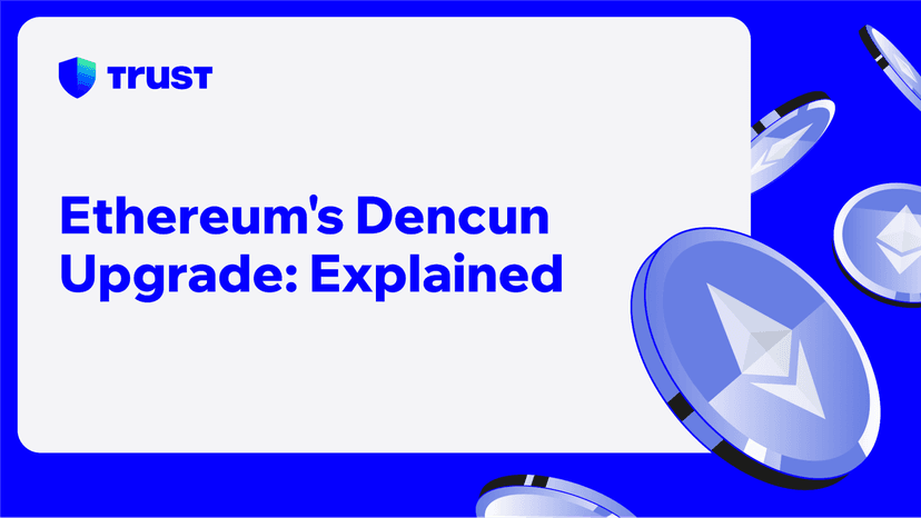 Ethereum's Dencun Upgrade: Explained