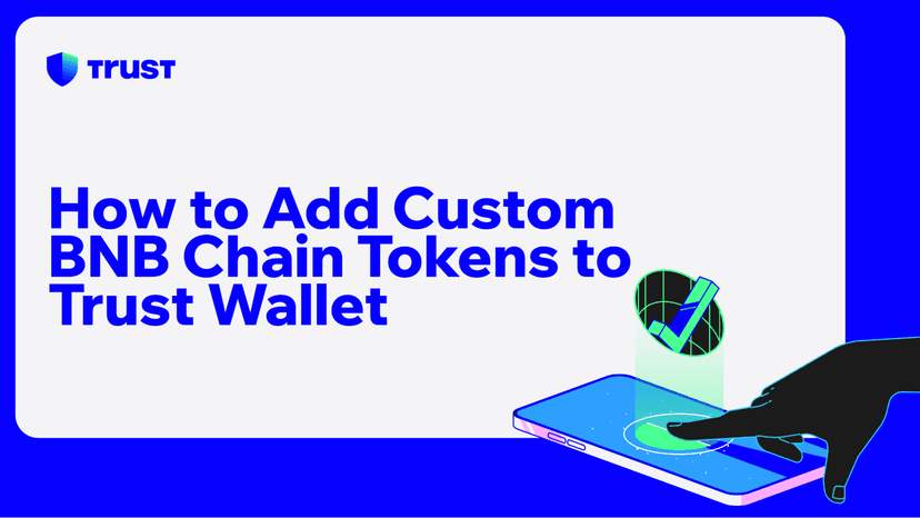 How to Add Custom BNB Chain Tokens to Trust Wallet