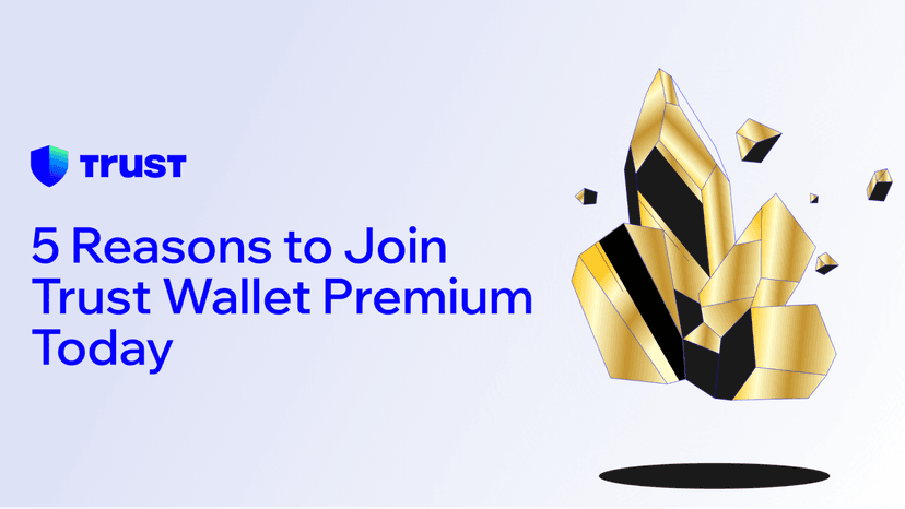 5 Reasons to Join Trust Wallet Premium Today