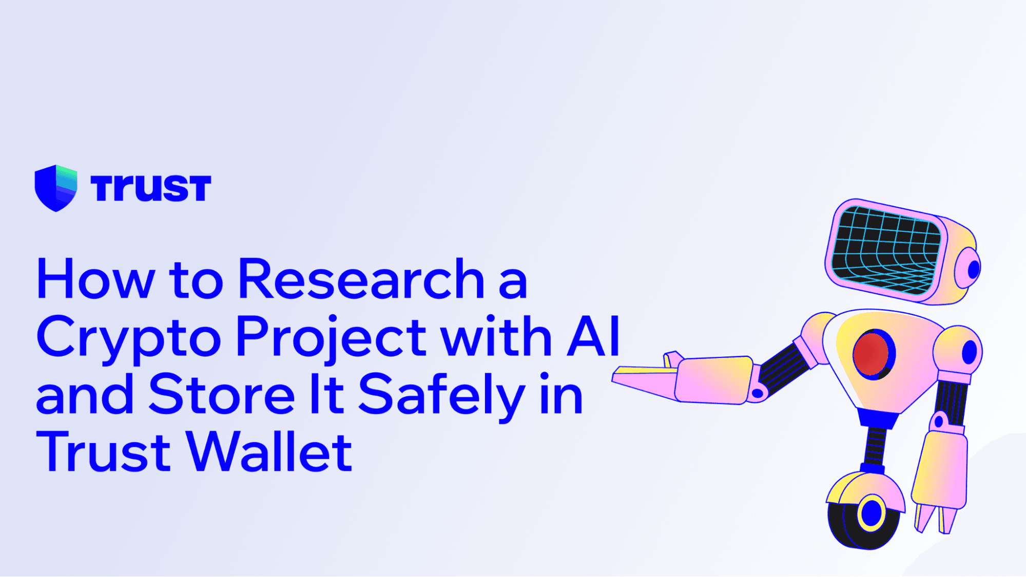 How to Research a Crypto Project with AI – and Store It Safely in Trust Wallet