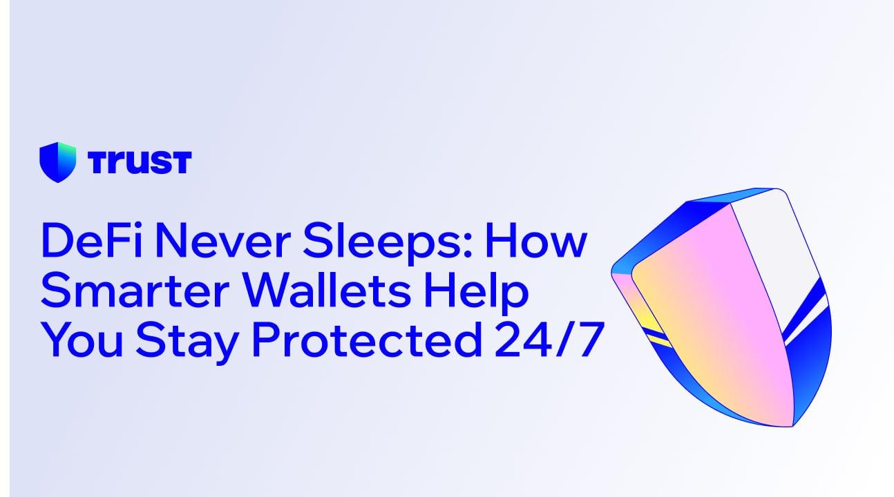 DeFi Never Sleeps: How Smarter Wallets Help You Stay Protected 24/7
