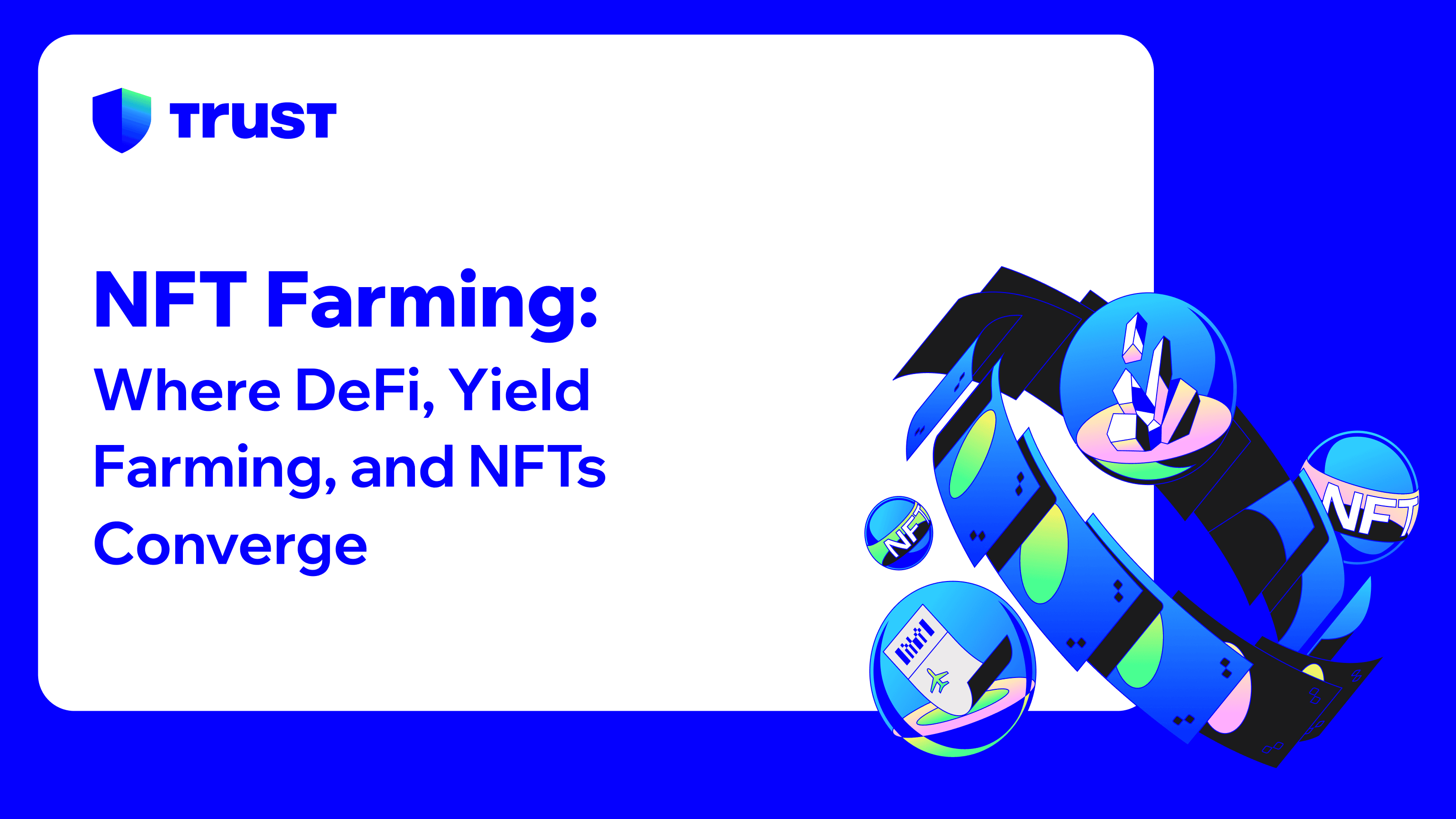 NFT Farming — Where DeFi, Yield Farming, and NFTs Converge