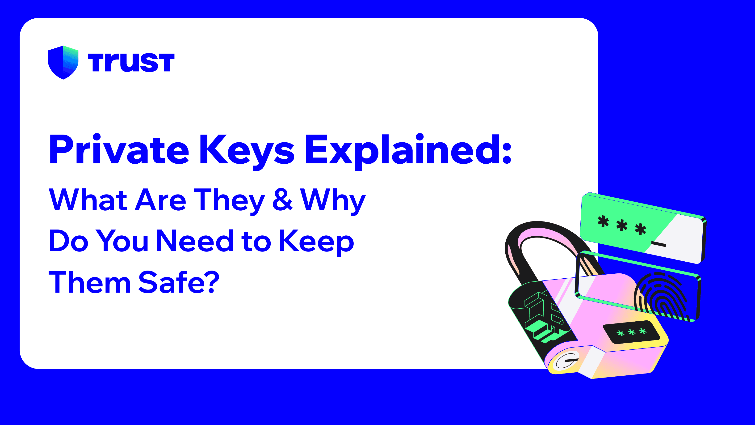 Private Keys Explained: What Are They & Why Do You Need to Keep Them Safe?