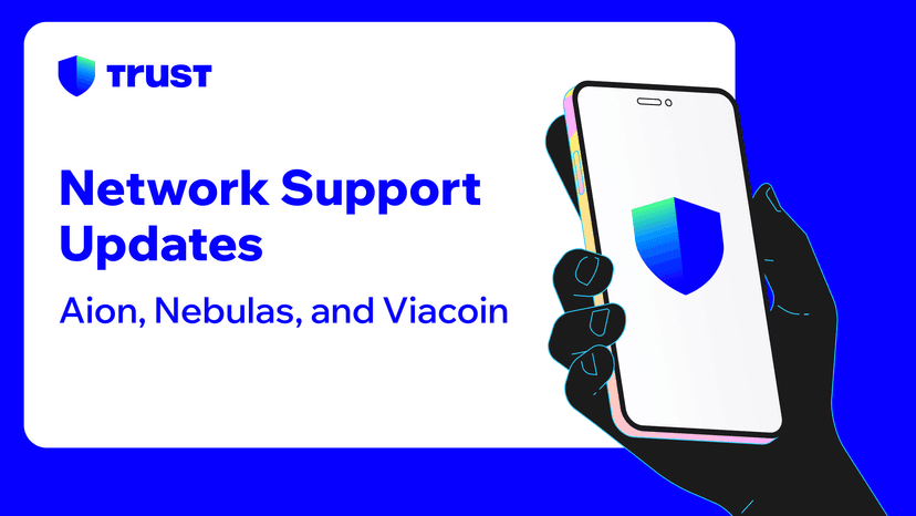 Trust Wallet Network Support Update: Aion, Nebulas, and Viacoin