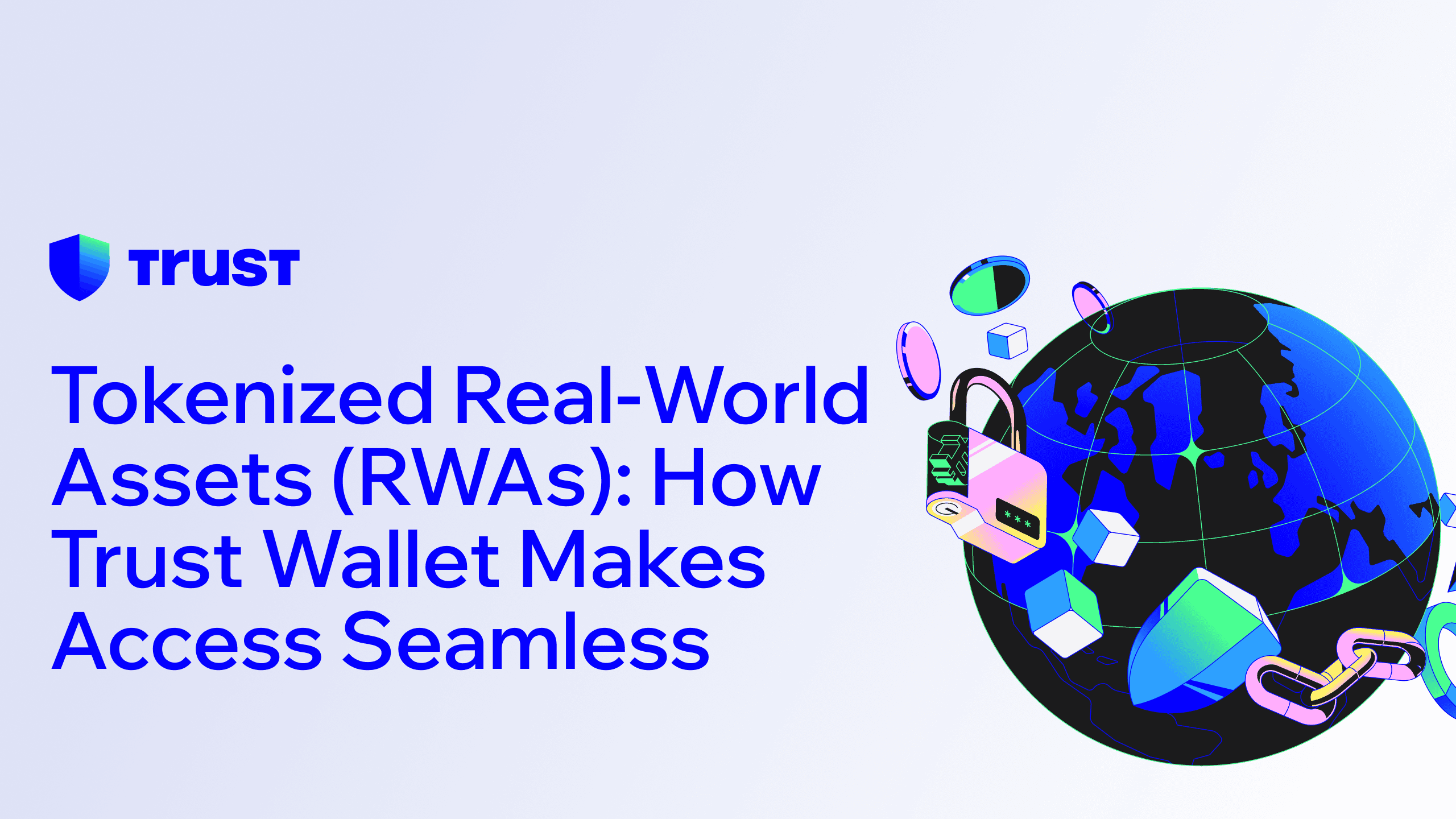 Tokenized Real-World Assets (RWAs): How Trust Wallet Makes Access Seamless
