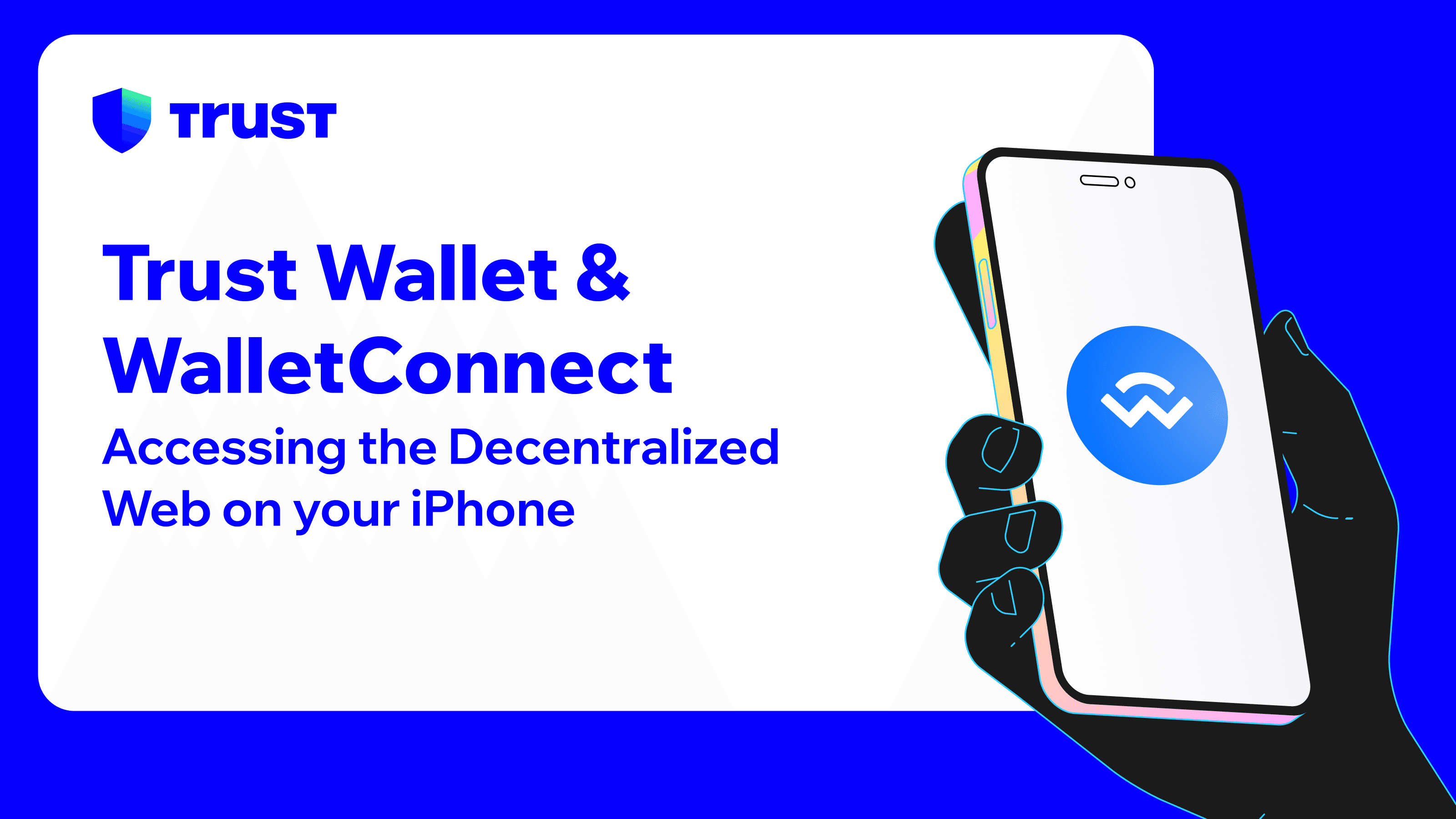 Trust Wallet & WalletConnect - Accessing the Decentralized Web on your iPhone