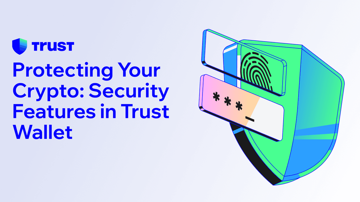 Multiple Security Feature Protecting Your Crypto: Security Features in Trust Wallet | Trust Wallet